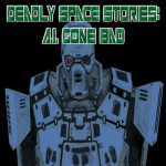 Deadly Space Stories AI Gone Bad