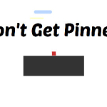 Dont Get Pinned